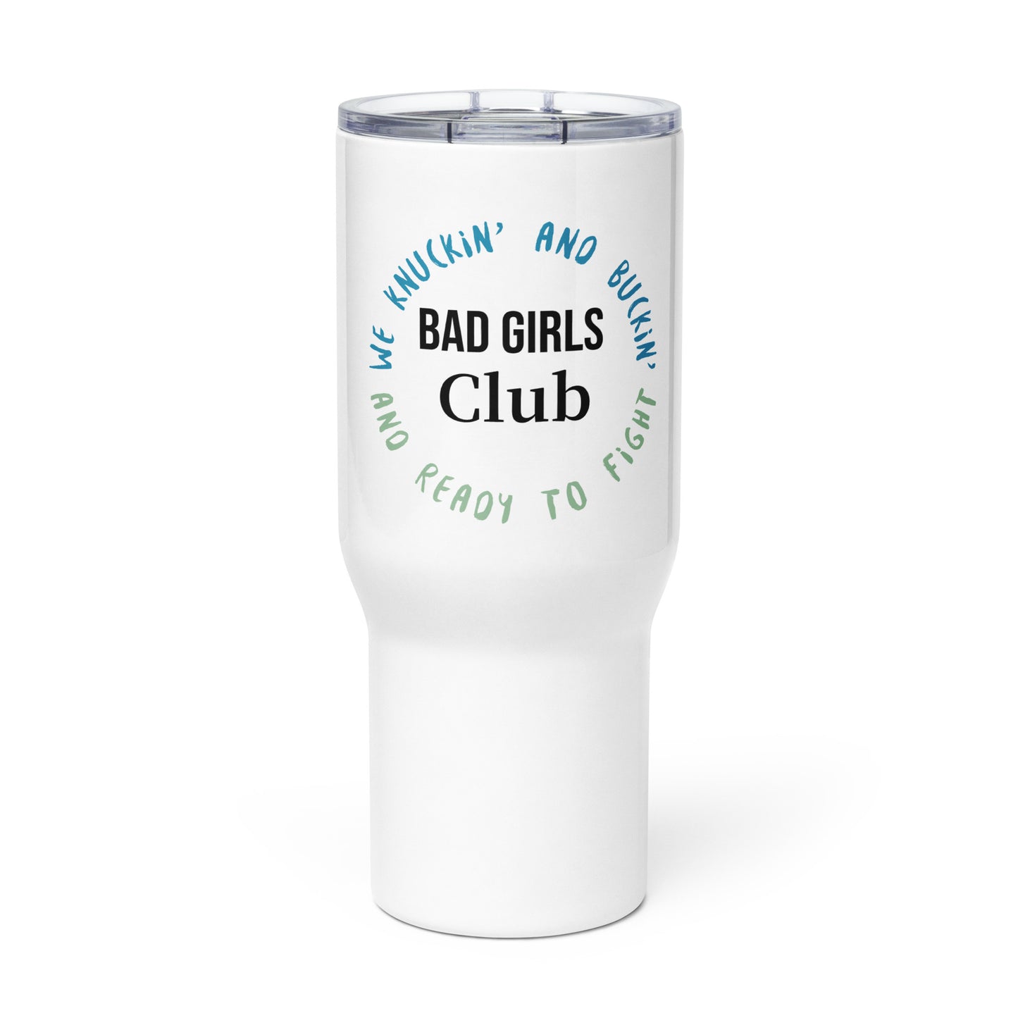 Bad Girls Club Travel Mug with a Handle